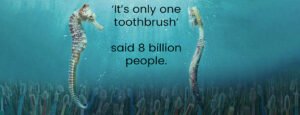 bambuhay-its only one toothbrush said 8 billion people